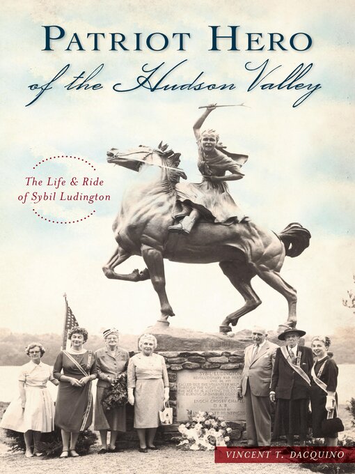 Title details for Patriot Hero of the Hudson Valley by Vincent T. Dacquino - Available